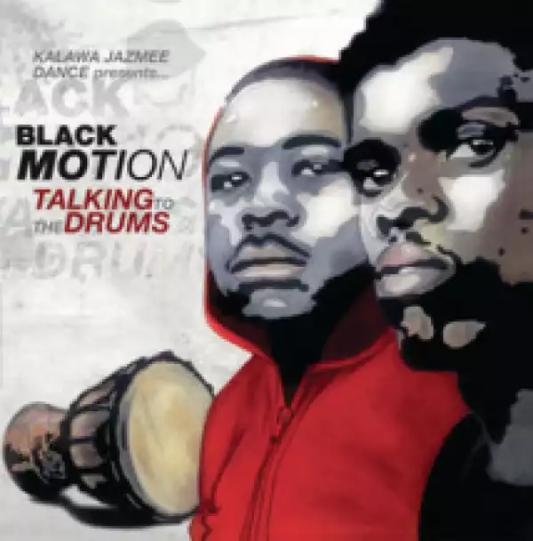 Talking To The Drums BY Black Motion